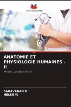 ANATOMIE ET PHYSIOLOGIE HUMAINES - II - R, SARAVANAN;W, HELEN