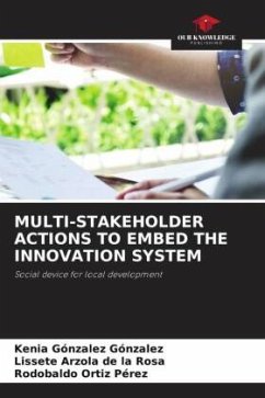 MULTI-STAKEHOLDER ACTIONS TO EMBED THE INNOVATION SYSTEM - González González, Kenia;Arzola de la Rosa, Lissete;Ortiz Pérez, Rodobaldo