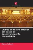 Clubes de teatro amador em busca de desenvolvimento comunitário