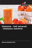 Vitamine - Sali minerali - Sostanze nutritive