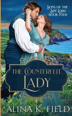 The Counterfeit Lady: A Regency Romance - Field, Alina K.