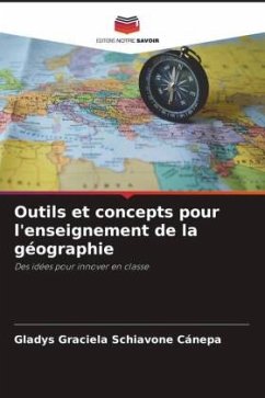 Outils et concepts pour l'enseignement de la géographie - Schiavone Cánepa, Gladys Graciela