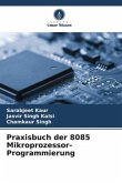 Praxisbuch der 8085 Mikroprozessor-Programmierung