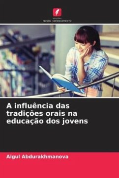 A influência das tradições orais na educação dos jovens - Abdurakhmanova, Aigul