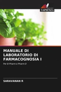 MANUALE DI LABORATORIO DI FARMACOGNOSIA I - R, SARAVANAN