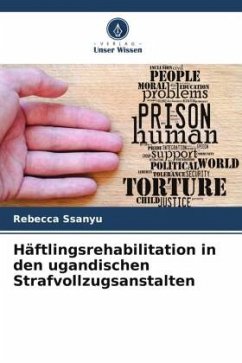 Häftlingsrehabilitation in den ugandischen Strafvollzugsanstalten - Ssanyu, Rebecca