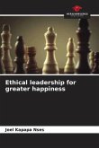 Ethical leadership for greater happiness