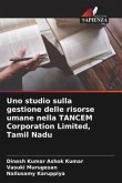 Uno studio sulla gestione delle risorse umane nella TANCEM Corporation Limited, Tamil Nadu