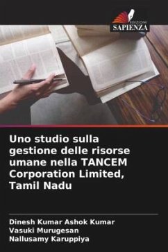 Uno studio sulla gestione delle risorse umane nella TANCEM Corporation Limited, Tamil Nadu - Ashok Kumar, Dinesh Kumar;Murugesan, Vasuki;Karuppiya, Nallusamy