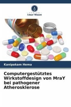 Computergestütztes Wirkstoffdesign von MraY bei pathogener Atherosklerose - Hema, Kanipakam