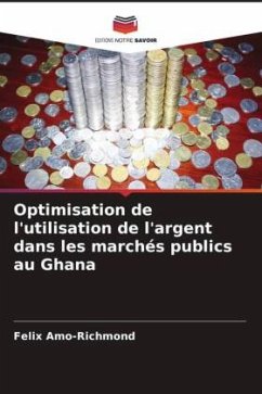 Optimisation de l'utilisation de l'argent dans les marchés publics au Ghana - Amo-Richmond, Felix