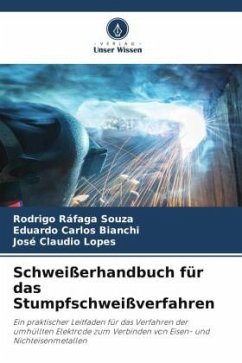 Schweißerhandbuch für das Stumpfschweißverfahren - Souza, Rodrigo Ráfaga;Bianchi, Eduardo Carlos;Lopes, José Claudio