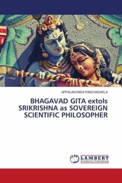 BHAGAVAD GITA extols SRIKRISHNA as SOVEREIGN SCIENTIFIC PHILOSOPHER