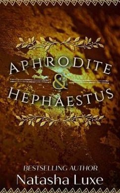 Aphrodite and Hephaestus (eBook, ePUB) - Luxe, Natasha