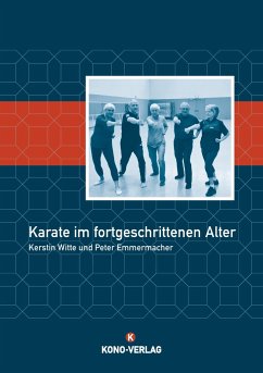 Karate im fortgeschrittenen Alter - Witte, Kerstin; Emmermacher, Peter