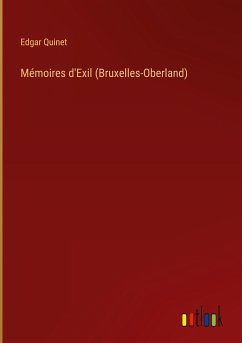 Mémoires d'Exil (Bruxelles-Oberland) - Quinet, Edgar