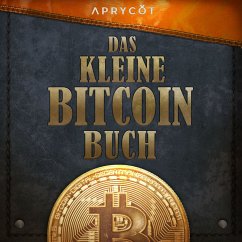 Das kleine Bitcoin-Buch (MP3-Download) - Buenaventura, Luis; Alex; Lily; Alexander; Alejandro; Jimmy; Alena; Timi