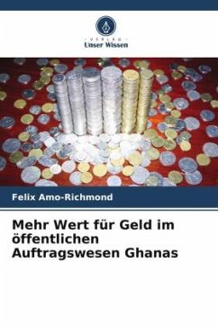 Mehr Wert für Geld im öffentlichen Auftragswesen Ghanas - Amo-Richmond, Felix