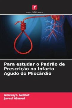 Para estudar o Padrão de Prescrição no Infarto Agudo do Miocárdio - Gehlot, Anusuya;Ahmed, Javed