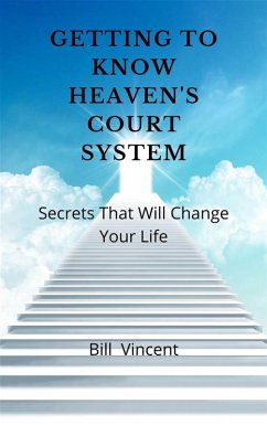 Getting to Know Heaven's Court System (eBook, ePUB) - Vincent, Bill