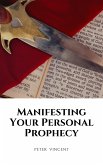 Manifesting Your Personal Prophecy (eBook, ePUB)