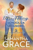 Miss Hillary Schools a Scoundrel (Beau Monde Bachelors: Scandals and Rogues, #1) (eBook, ePUB) Miss Hillary Schools a Scoundrel (Beau Monde Bachelors: Scandals and Rogues, #1) (eBook, ePUB)