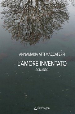 L'amore inventato (eBook, ePUB) - atti maccaferri, annamaria