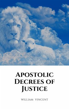 Apostolic Decrees of Justice (eBook, ePUB) - Vincent, William
