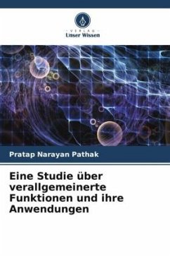 Eine Studie über verallgemeinerte Funktionen und ihre Anwendungen - Pathak, Pratap Narayan