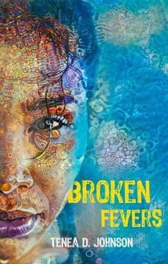 Broken Fevers (eBook, ePUB) - Johnson, Tenea D.