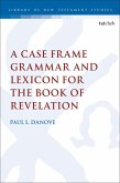 A Case Frame Grammar and Lexicon for the Book of Revelation (eBook, ePUB)