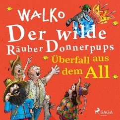 Der wilde Räuber Donnerpups - Überfall aus dem All (MP3-Download) - Walko