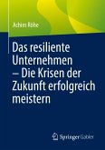 Das resiliente Unternehmen – Die Krisen der Zukunft erfolgreich meistern (eBook, PDF)