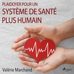 Plaidoyer pour un système de santé plus humain (MP3-Download) - Marchand, Valérie