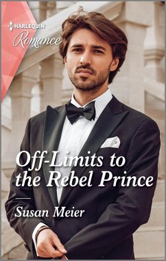 Off-Limits to the Rebel Prince (eBook, ePUB) - Meier, Susan