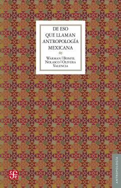 De eso que llaman antropología mexicana (eBook, ePUB) - Warman, Arturo