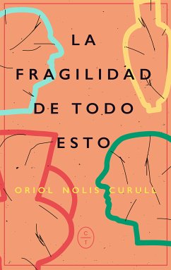 La fragilidad de todo esto (eBook, ePUB) - Nolis Curull, Oriol