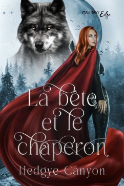 La bête et le chaperon (eBook, ePUB) - Canyon, Hedgye