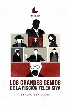 Los grandes genios de la ficción televisiva (eBook, ePUB) - Sevillano, Sergio