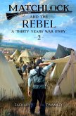 Matchlock and the Rebel (A Thirty Years' War Story, #2) (eBook, ePUB)