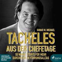 Tacheles aus der Chefetage: 50 wahre Storys für mehr Durchblick im Führungsalltag (MP3-Download) - Michael, Gunar M.