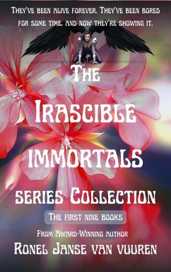 The Irascible Immortals Series Collection: The First Nine Books (eBook, ePUB) - Vuuren, Ronel Janse van