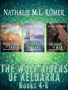 The Wolf Riders of Keldarra Books 4-6 (eBook, ePUB) - Römer, Nathalie M. L.