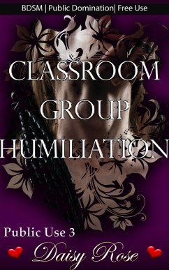 Cover Classroom Group Humiliation (Public Use, #3) (eBook, ePUB)