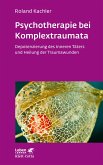Psychotherapie bei Komplextraumata (Leben Lernen, Bd. 334) (eBook, ePUB)