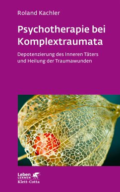 Psychotherapie bei Komplextraumata (Leben Lernen, Bd. 334) (eBook, ePUB) - Kachler, Roland