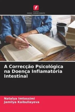 A Correcção Psicológica na Doença Inflamatória Intestinal - Imtossimi, Natalya;Kaibullayeva, Jamilya