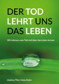 Der Tod lehrt uns das Leben - Kuhn, Anja;Thie, Andrea