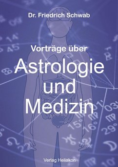 Vorträge über Astrologie und Medizin - Schwab, Friedrich