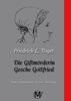 Die Giftmörderin Gesche Gottfried - Voget, Friedrich L.